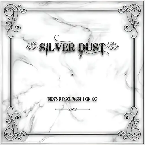 Silver Dust : There's a Place Where I Can Go